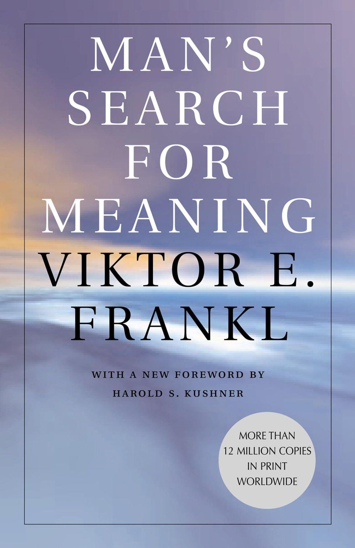 Victor Frankl - Man’s search for meaning